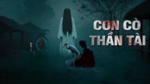 CON CÒ THẦN TÀI - Truyện Ma Dân Gian