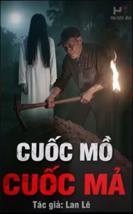 CUỐC MỒ CUỐC MẢ – Khi Hơi Đất Còn Vang Tiếng Khóc