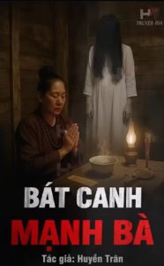 BÁT CANH MẠNH BÀ - Giao Kèo Cắt Duyên Với Quỷ Tình Kiếp Trước