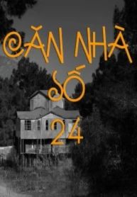 Căn Nhà Số 24 Ma Ám – Truyền Thuyết Kinh Dị Không Ai Dám Ở