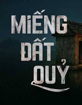 Miếng Đất Quỷ – Nơi Linh Hồn Giao Thoa Giữa Hai Thế Giới