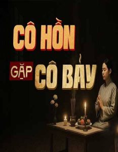 Cô Hồn Gặp Cô Bảy — Đêm Rằm Tháng 7 Kinh Hoàng